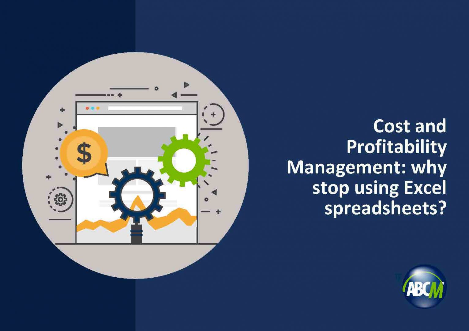 Cost and Profitability Management why abandon Excel spreadsheets